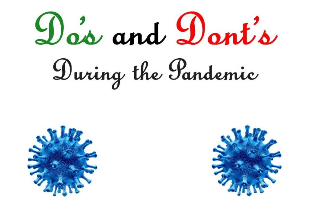 DOs and DON'Ts During the Pandemic